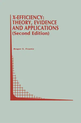 Frantz |  X-Efficiency: Theory, Evidence and Applications | Buch |  Sack Fachmedien