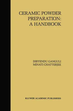 Chatterjee / Ganguli |  Ceramic Powder Preparation: A Handbook | Buch |  Sack Fachmedien