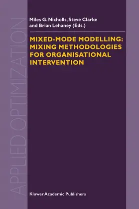 Nicholls / Lehaney / Clarke | Mixed-Mode Modelling: Mixing Methodologies For Organisational Intervention | Buch | 978-1-4613-7980-5 | sack.de