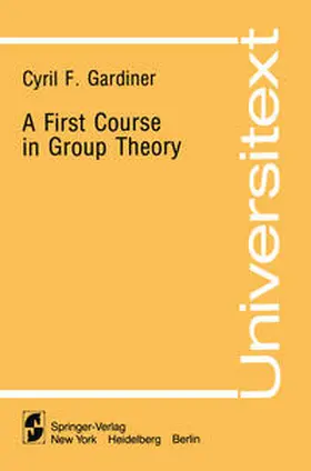 Gardiner |  A First Course in Group Theory | eBook | Sack Fachmedien