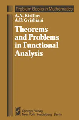 Kirillov / Gvishiani |  Theorems and Problems in Functional Analysis | eBook | Sack Fachmedien