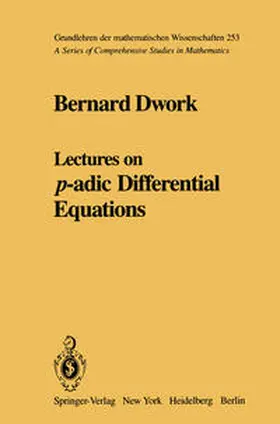 Dwork |  Lectures on p-adic Differential Equations | eBook | Sack Fachmedien