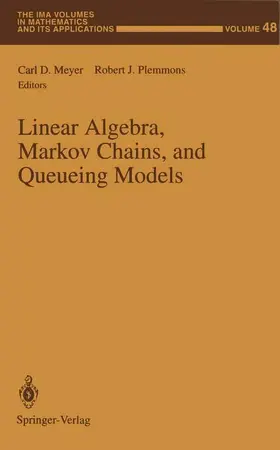 Meyer / Plemmons |  Linear Algebra, Markov Chains, and Queueing Models | Buch |  Sack Fachmedien