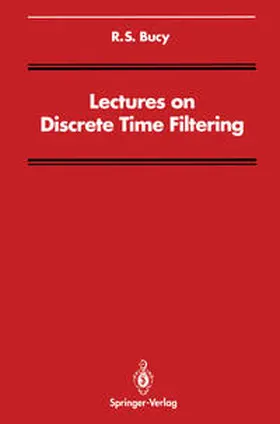 Bucy |  Lectures on Discrete Time Filtering | eBook | Sack Fachmedien