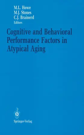 Howe / Stones / Brainerd |  Cognitive and Behavioral Performance Factors in Atypical Aging | Buch |  Sack Fachmedien