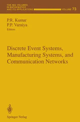 Kumar / Varaiya |  Discrete Event Systems, Manufacturing Systems, and Communication Networks | eBook | Sack Fachmedien