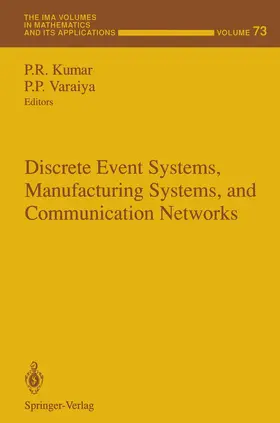 Varaiya / Kumar |  Discrete Event Systems, Manufacturing Systems, and Communication Networks | Buch |  Sack Fachmedien