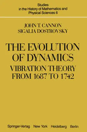 Cannon / Dostrovsky |  The Evolution of Dynamics: Vibration Theory from 1687 to 1742 | eBook | Sack Fachmedien