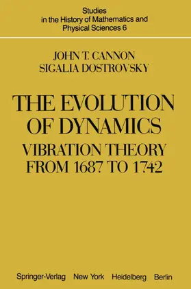 Dostrovsky / Cannon |  The Evolution of Dynamics: Vibration Theory from 1687 to 1742 | Buch |  Sack Fachmedien