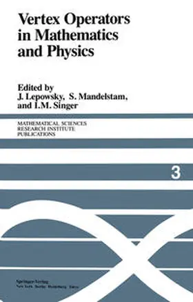 Lepowsky / Mandelstam / Singer |  Vertex Operators in Mathematics and Physics | eBook | Sack Fachmedien