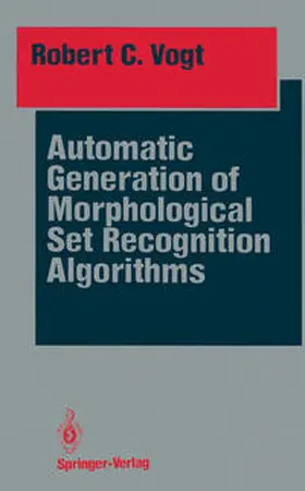 Vogt |  Automatic Generation of Morphological Set Recognition Algorithms | eBook | Sack Fachmedien
