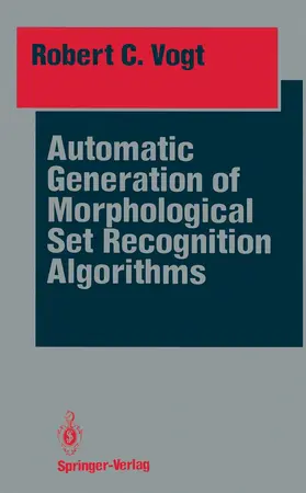 Vogt |  Automatic Generation of Morphological Set Recognition Algorithms | Buch |  Sack Fachmedien
