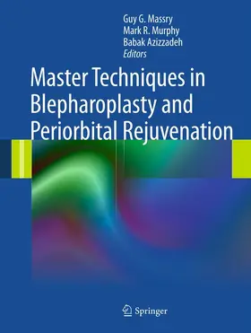 Massry, MD / Massry / Murphy, MD | Master Techniques in Blepharoplasty and Periorbital Rejuvenation | E-Book | sack.de