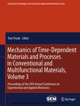 Proulx |  Mechanics of Time-Dependent Materials and Processes in Conventional and Multifunctional Materials, Volume 3 | eBook | Sack Fachmedien