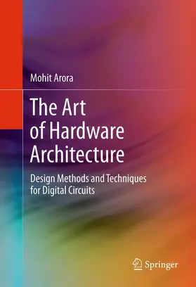 Arora |  The Art of Hardware Architecture | Buch |  Sack Fachmedien