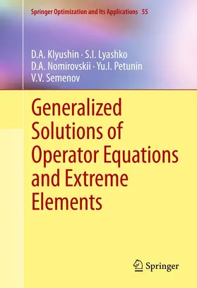 Klyushin / Lyashko / Nomirovskii | Generalized Solutions of Operator Equations and Extreme Elements | E-Book | sack.de