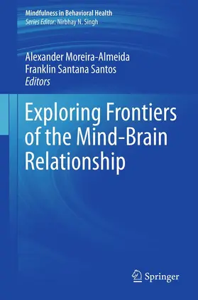 Moreira-Almeida / Santana Santos |  Exploring Frontiers of the Mind-Brain Relationship | eBook | Sack Fachmedien