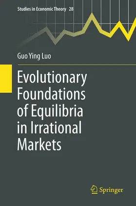 Luo |  Evolutionary Foundations of Equilibria in Irrational Markets | eBook | Sack Fachmedien