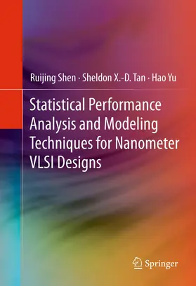 Shen / Tan / Yu | Statistical Performance Analysis and Modeling Techniques for Nanometer VLSI Designs | E-Book | sack.de