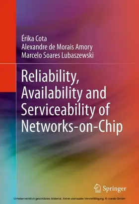 Cota / de Morais Amory / Soares Lubaszewski | Reliability, Availability and Serviceability of Networks-on-Chip | E-Book | sack.de