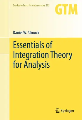 Stroock | Essentials of Integration Theory for Analysis | E-Book | sack.de
