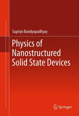 Bandyopadhyay |  Physics of Nanostructured Solid State Devices | eBook | Sack Fachmedien