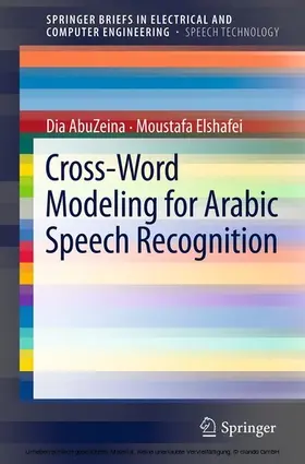 AbuZeina / Elshafei | Cross-Word Modeling for Arabic Speech Recognition | E-Book | sack.de