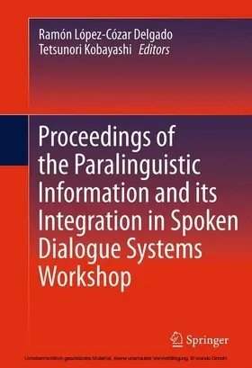 Delgado / Kobayashi | Proceedings of the Paralinguistic Information and its Integration in Spoken Dialogue Systems Workshop | E-Book | sack.de