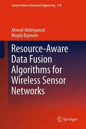 Bayoumi / Abdelgawad |  Resource-Aware Data Fusion Algorithms for Wireless Sensor Networks | Buch |  Sack Fachmedien