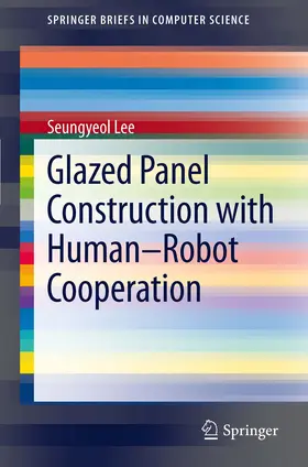 Lee | Glazed Panel Construction with Human-Robot Cooperation | E-Book | sack.de