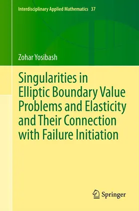 Yosibash | Singularities in Elliptic Boundary Value Problems and Elasticity and Their Connection with Failure Initiation | E-Book | sack.de