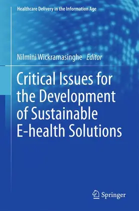 Wickramasinghe / Kirn / Bali |  Critical Issues for the Development of Sustainable E-health Solutions | Buch |  Sack Fachmedien