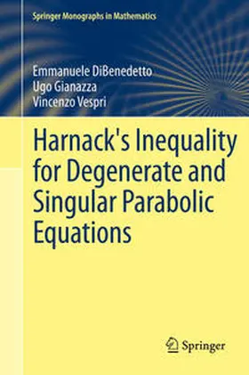 DiBenedetto / Gianazza / Vespri |  Harnack's Inequality for Degenerate and Singular Parabolic Equations | eBook | Sack Fachmedien