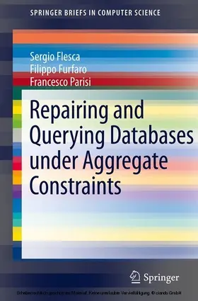 Flesca / Furfaro / Parisi |  Repairing and Querying Databases under Aggregate Constraints | eBook | Sack Fachmedien