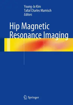 Mamisch / Kim |  Hip Magnetic Resonance Imaging | Buch |  Sack Fachmedien