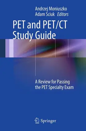 Sciuk / Moniuszko |  PET and PET/CT Study Guide | Buch |  Sack Fachmedien