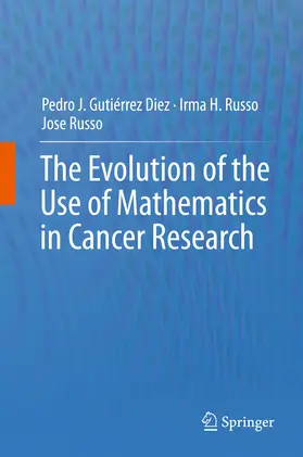 Gutiérrez Diez / Russo |  The Evolution of the Use of Mathematics in Cancer Research | eBook | Sack Fachmedien