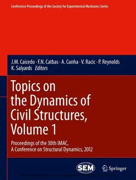 Caicedo / Catbas / Cunha |  Topics on the Dynamics of Civil Structures, Volume 1 | eBook | Sack Fachmedien