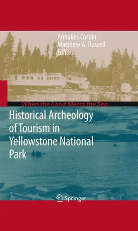 Corbin / Russell |  Historical Archeology of Tourism in Yellowstone National Park | Buch |  Sack Fachmedien