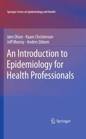 Olsen / Ekbom / Christensen |  An Introduction to Epidemiology for Health Professionals | Buch |  Sack Fachmedien