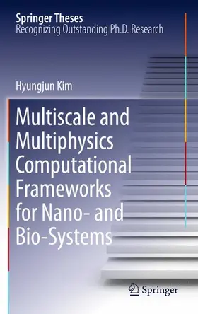Kim | Multiscale and Multiphysics Computational Frameworks for Nano- and Bio-Systems | Buch | 978-1-4614-2752-0 | sack.de