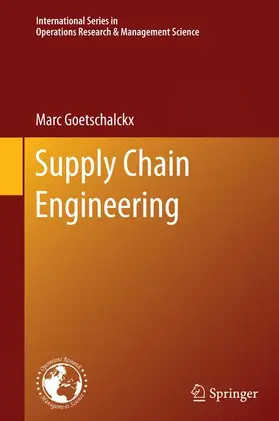 Goetschalckx | Supply Chain Engineering | Buch | 978-1-4614-2998-2 | sack.de