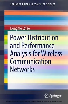 Zhao | Power Distribution and Performance Analysis for Wireless Communication Networks | E-Book | sack.de