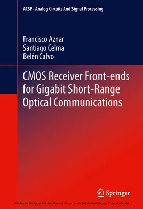 Aznar / Celma Pueyo / Calvo Lopez |  CMOS Receiver Front-ends for Gigabit Short-Range Optical Communications | eBook | Sack Fachmedien