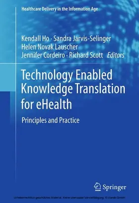 Ho / Jarvis-Selinger / Novak Lauscher |  Technology Enabled Knowledge Translation for eHealth | eBook | Sack Fachmedien