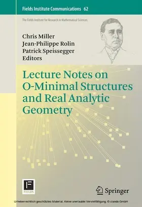 Miller / Rolin / Speissegger |  Lecture Notes on O-Minimal Structures and Real Analytic Geometry | eBook | Sack Fachmedien