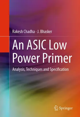 Chadha / Bhasker | An ASIC Low Power Primer | E-Book | sack.de