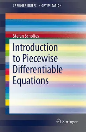 Scholtes | Introduction to Piecewise Differentiable Equations | Buch | 978-1-4614-4339-1 | sack.de