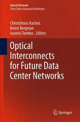 Kachris / Tomkos / Bergman |  Optical Interconnects for Future Data Center Networks | Buch |  Sack Fachmedien