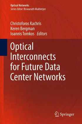 Kachris / Bergman / Tomkos |  Optical Interconnects for Future Data Center Networks | eBook | Sack Fachmedien